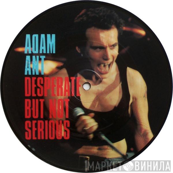  Adam Ant  - Desperate But Not Serious