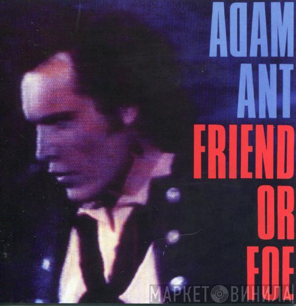  Adam Ant  - Friend Or Foe