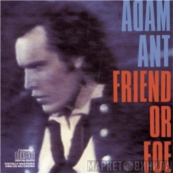  Adam Ant  - Friend Or Foe