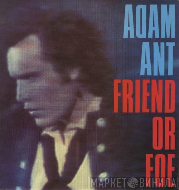  Adam Ant  - Friend Or Foe