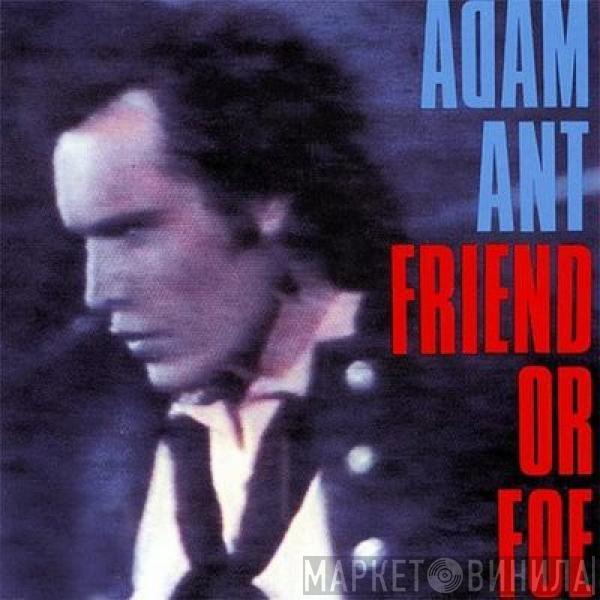  Adam Ant  - Friend Or Foe