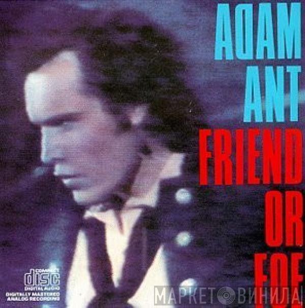  Adam Ant  - Friend Or Foe
