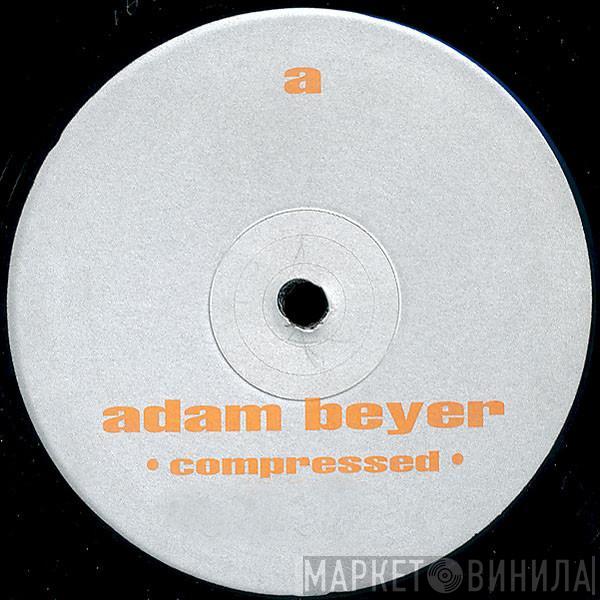 Adam Beyer - Compressed