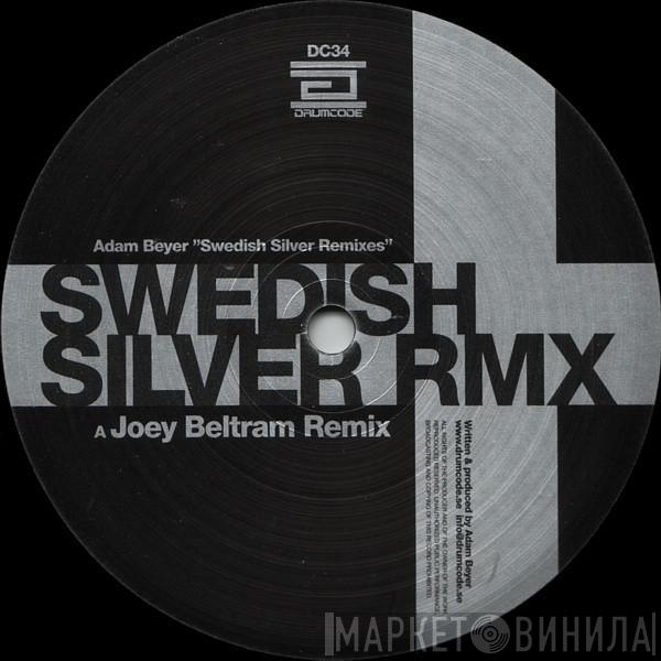 Adam Beyer - Swedish Silver Rmx