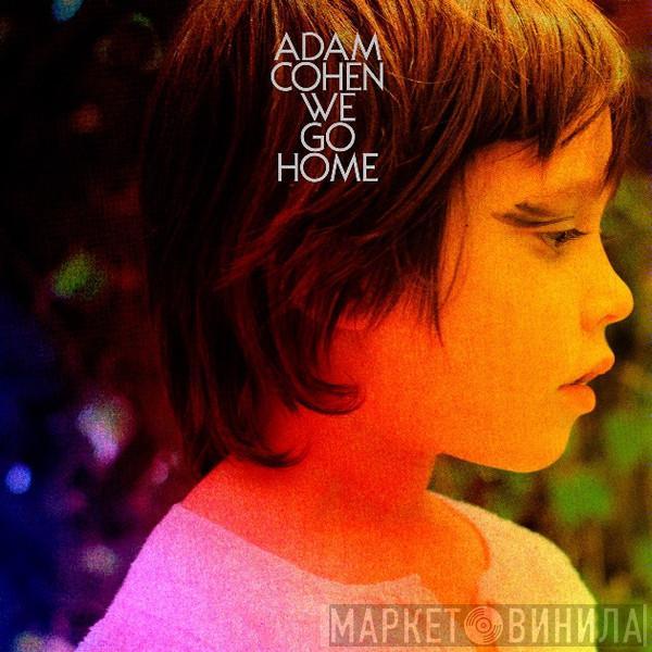 Adam Cohen - We Go Home