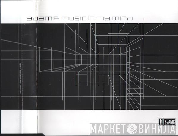 Adam F - Music In My Mind
