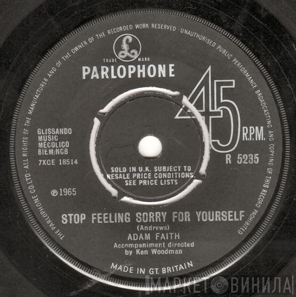 Adam Faith - Stop Feeling Sorry For Yourself