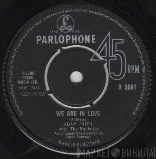 Adam Faith, The Roulettes - We Are In Love