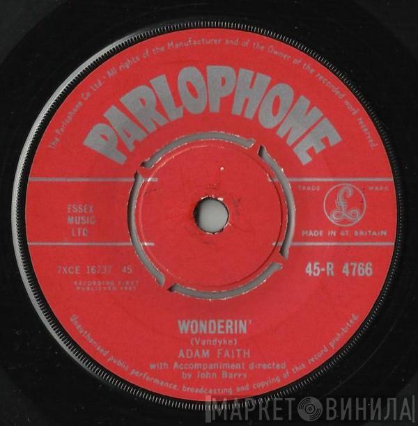 Adam Faith - Wonderin' / Easy Going Me