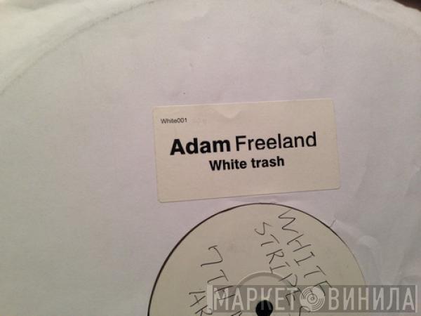 Adam Freeland - White Trash