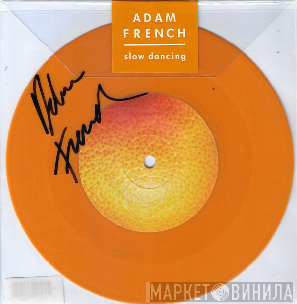 Adam French  - Slow Dancing