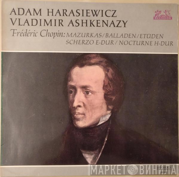 Adam Harasiewicz, Vladimir Ashkenazy, Frédéric Chopin - Marzurkas / Balladen / Etüden Scherzo E-dur / Nocturne H-dur