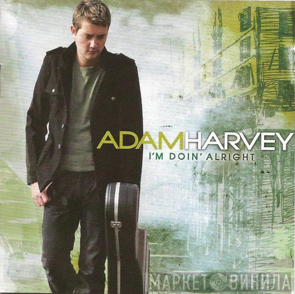 Adam Harvey - I'm Doin' Alright