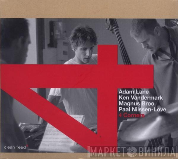 Adam Lane, Ken Vandermark, Magnus Broo, Paal Nilssen-Love - 4 Corners