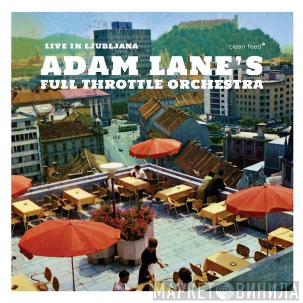 Adam Lane's Full Throttle Orchestra - Live In Ljubljana