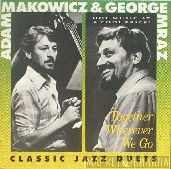Adam Makowicz, George Mraz - Together Wherever We Go