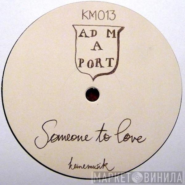 Adam Port - Someone To Love