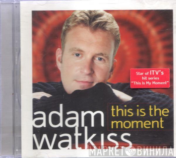 Adam Watkiss - This Is The Moment