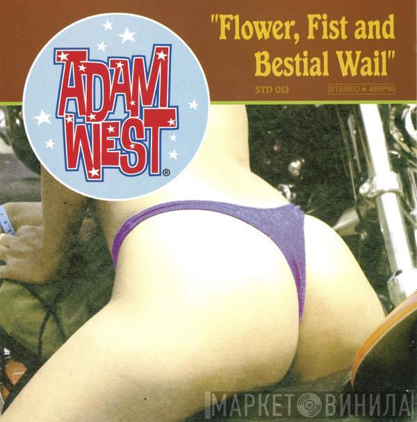 Adam West  - Flower, Fist And Bestial Wail