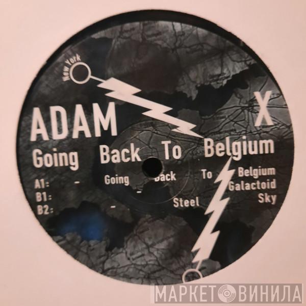 Adam X - Going Back To Belgium