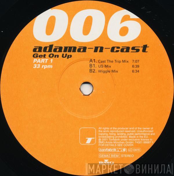 Adama-N-Cast - Get On Up Part 1