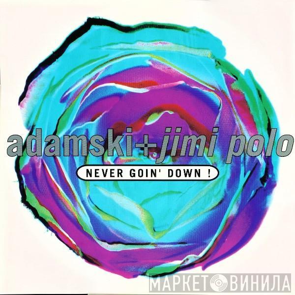 Adamski, Jimi Polo, Soho  - Never Goin' Down! / Born To Be Alive!