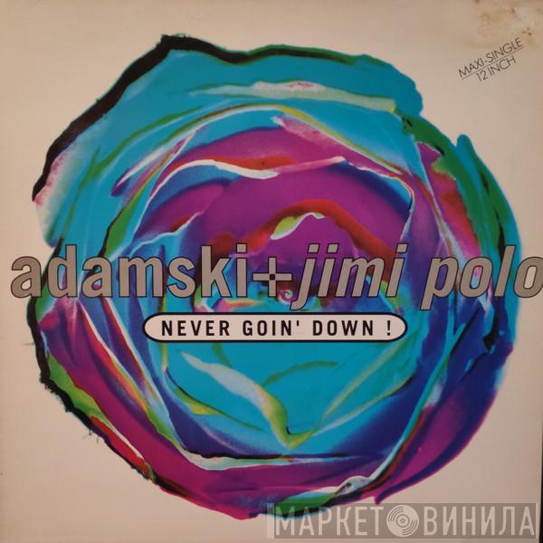 Adamski, Jimi Polo - Never Goin' Down!