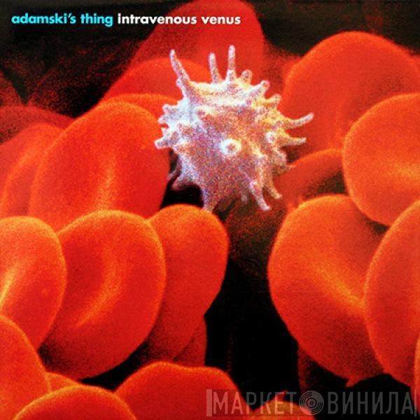 Adamski's Thing - Intravenous Venus