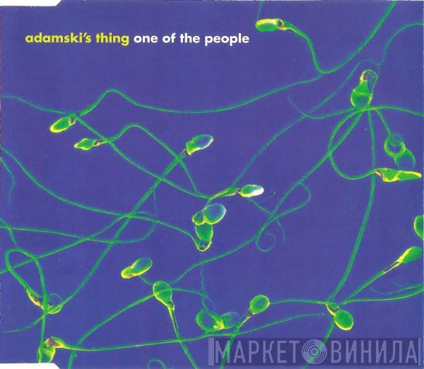 Adamski's Thing - One Of The People