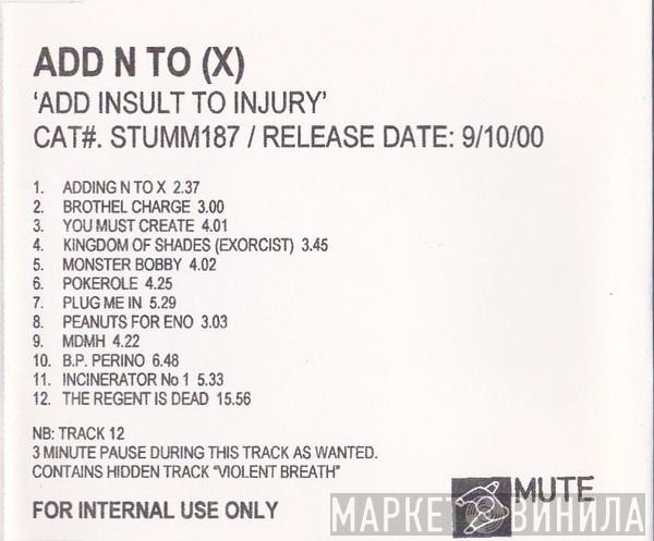 Add N To (X)  - Add Insult To Injury