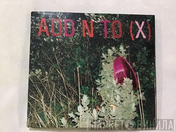  Add N To (X)  - Add Insult To Injury
