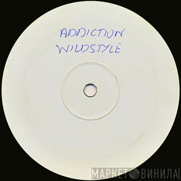 Addiction - Wildstyle