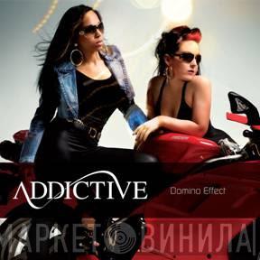 Addictive  - Domino Effect
