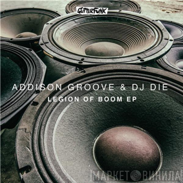 Addison Groove, DJ Die - Legion Of Boom EP