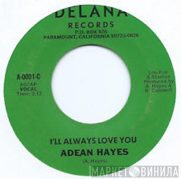 Adean Hayes - I'll Always Love You / I Kinda Like It That Way