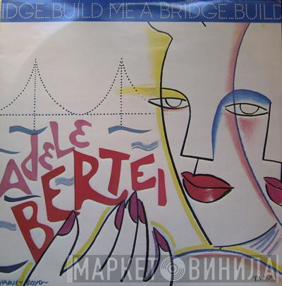 Adele Bertei - Build Me A Bridge
