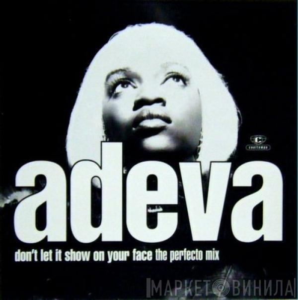 Adeva - Don't Let It Show On Your Face