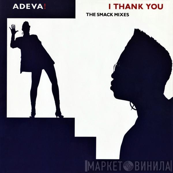 Adeva - I Thank You (The Smack Mixes)