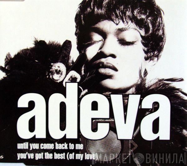 Adeva - Until You Come Back To Me / You've Got The Best (Of My Love)