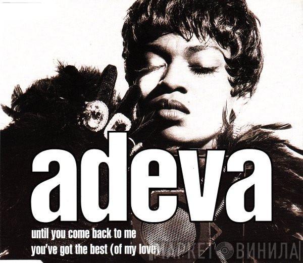 Adeva - Until You Come Back To Me / You've Got The Best (Of My Love)