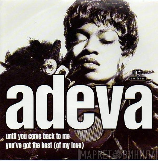 Adeva - Until You Come Back To Me / You've Got The Best (Of My Love)