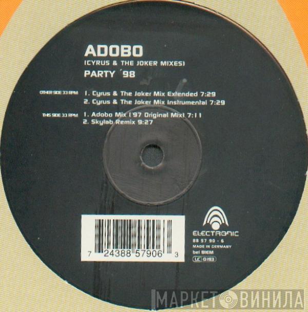 Adobo - Party '98 (Cyrus & The Joker Mixes)