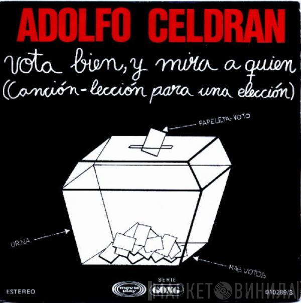 Adolfo Celdrán - Vota Bien, Y Mira A Quien (Canción-Lección Para Una Elección)