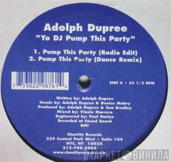 Adolph Dupree - Yo DJ Pump This Party