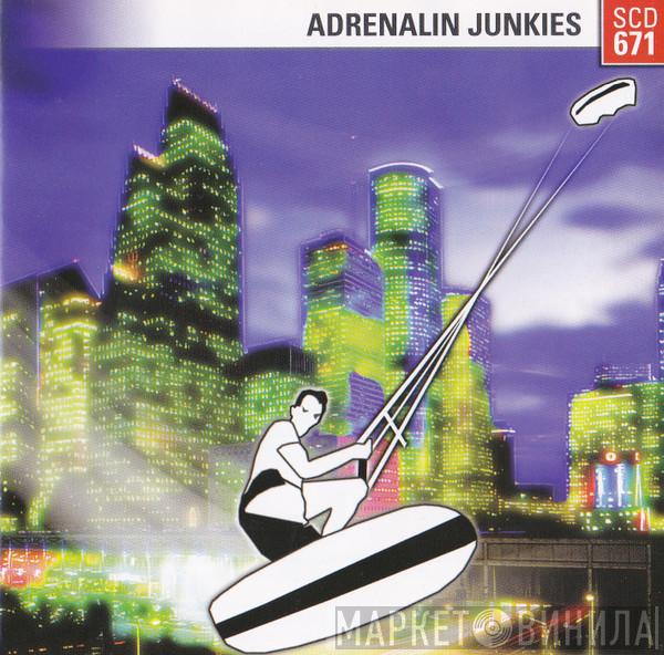  - Adrenalin Junkies