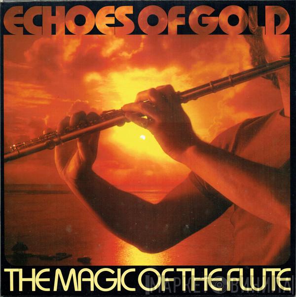 Adrian Brett, Brian Rogers - Echoes Of Gold (The Magic Of The Flute)