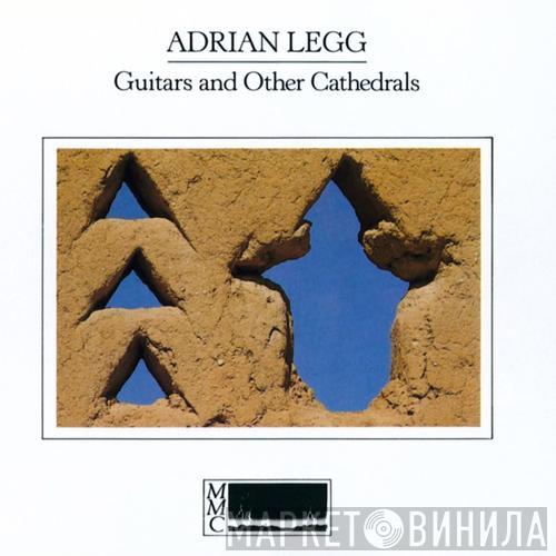 Adrian Legg - Guitars And Other Cathedrals