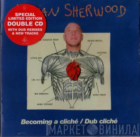 Adrian Sherwood - Becoming A Cliché / Dub Cliché