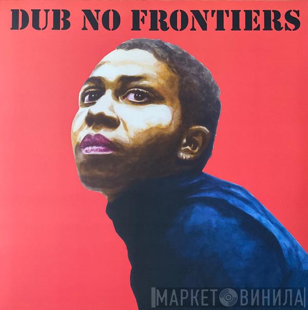  - Adrian Sherwood Presents Dub No Frontiers