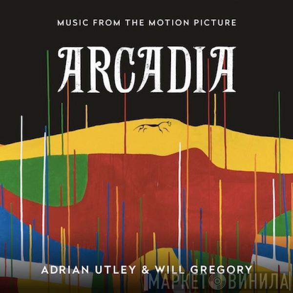 Adrian Utley, Will Gregory - Arcadia (Music From The Motion Picture)